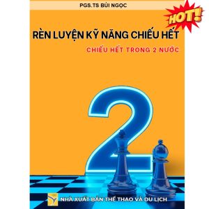 RÈN LUYỆN KỸ NĂNG CHIẾU HẾT - TẬP 2 MATE IN TWO