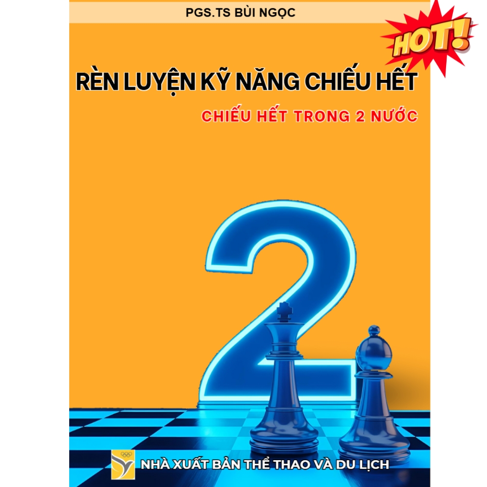 RÈN LUYỆN KỸ NĂNG CHIẾU HẾT - TẬP 2 MATE IN TWO