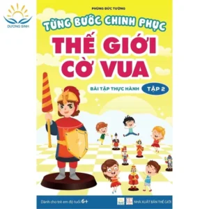 Từng bước chinh phục thế giới cờ vua - Tập 2 - Bài tập thực hành