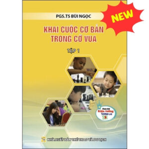 Khai Cuộc Cơ Bản Trong Cờ Vua tập 1